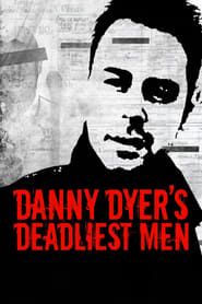 Danny Dyer's Deadliest Men series tv
