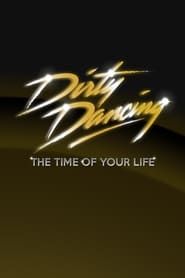 Dirty Dancing: The Time of Your Life series tv