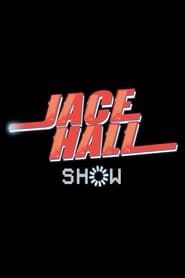 The Jace Hall Show series tv