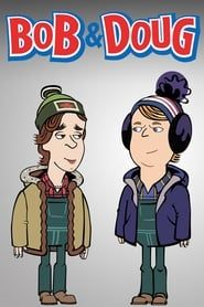Bob & Doug series tv