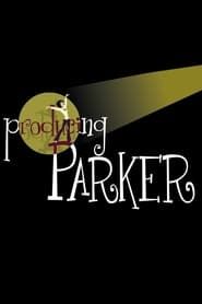 Producing Parker series tv