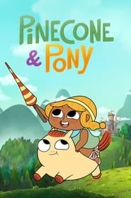 Pinecone & Pony series tv