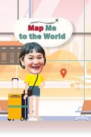 Map Me to The World</b> saison 01 