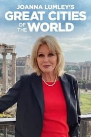 Joanna Lumley's Great Cities of the World series tv