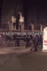 8 Months in Ukraine 2017</b> saison 01 