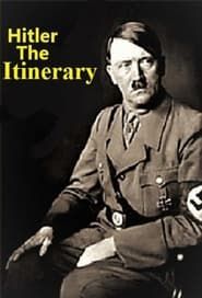 ADOLF HITLER: THE ITINERARY series tv