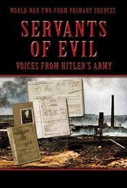 Servants of Evil: Voices from Hitler's Army series tv