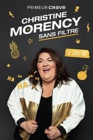 Christine Morency : Sans filtre</b> saison 01 
