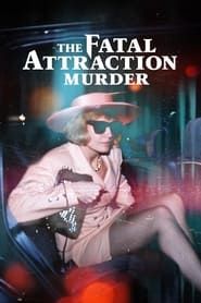 The Fatal Attraction Murder series tv