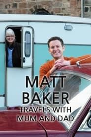 Matt Baker: Travels With Mum and Dad 2022</b> saison 01 