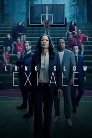 Long Slow Exhale series tv