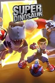Super Dinosaur 2018</b> saison 01 