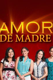 Amor de Madre 2015</b> saison 01 