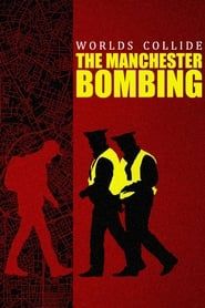 Worlds Collide: The Manchester Bombing series tv