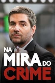 Na Mira do Crime series tv