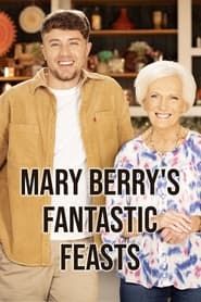 Mary Berry's Fantastic Feasts 2022</b> saison 01 