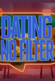Dating No Filter</b> saison 01 