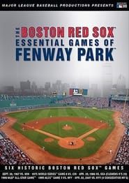 The Boston Red Sox: Essential Games of Fenway Park series tv