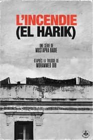El Harik (L’incendie) saison 01 episode 01  streaming