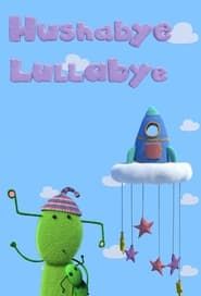 Hushabye Lullabye series tv