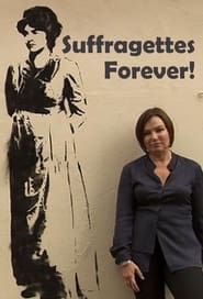 Suffragettes Forever! The Story of Women and Power</b> saison 01 
