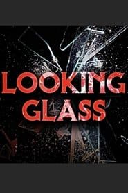 Looking Glass 2021</b> saison 01 