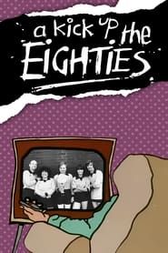 A Kick Up the Eighties series tv