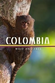 Colombia - Wild and Free series tv