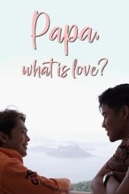 Image Papa, What is Love?