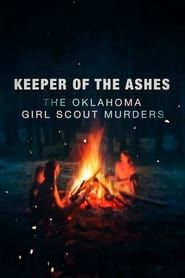 Keeper of the Ashes: The Oklahoma Girl Scout Murders 2022</b> saison 01 