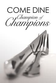 Image Come Dine Champion of Champions