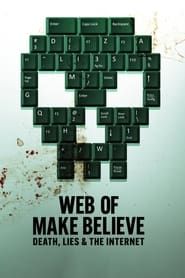 Web of Make Believe: Death, Lies and the Internet series tv