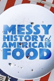 The Messy History of American Foods series tv