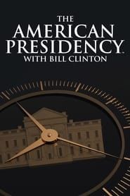 The American Presidency with Bill Clinton saison 01 episode 01  streaming