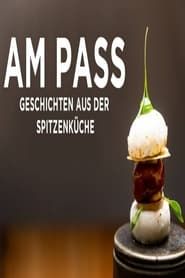Am Pass - Geschichten aus der Spitzenküche</b> saison 01 