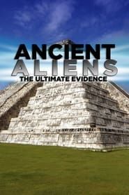 Ancient Aliens - The Ultimate Evidence series tv