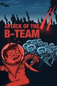 Attack of the B-Team</b> saison 01 