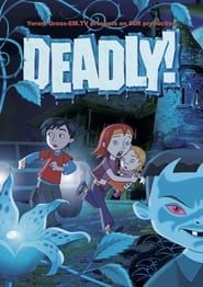 Deadly! (2006)