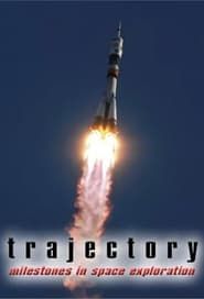 Trajectory: Milestones in Space Exploration series tv