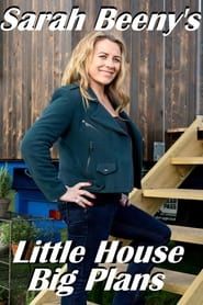 Sarah Beeny's Little House Big Plans series tv