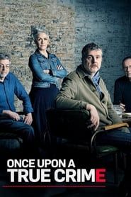 Once Upon A True Crime</b> saison 01 
