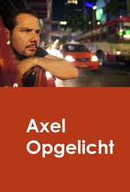 Axel Opgelicht 2016</b> saison 01 