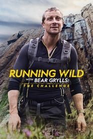Running Wild with Bear Grylls: The Challenge series tv