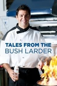 Tales From the Bush Larder series tv