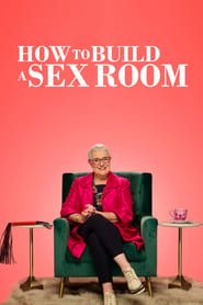 How To Build a Sex Room series tv