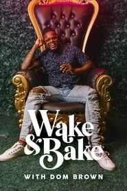 Wake & Bake with Dom Brown series tv
