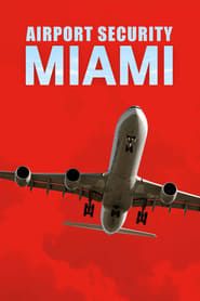Airport Security: Miami 2022</b> saison 01 