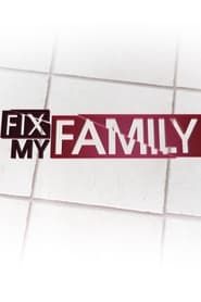 Fix My Family series tv