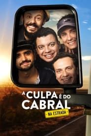 A Culpa é do Cabral na Estrada series tv