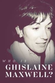 Who is Ghislaine Maxwell? series tv